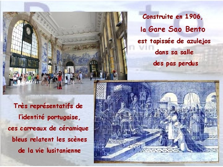 Construite en 1906, la Gare Sao Bento est tapissée de azulejos dans sa salle
