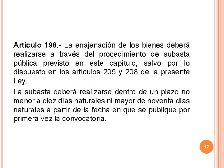 Artículo 198. - La enajenación de los bienes deberá realizarse a través del procedimiento