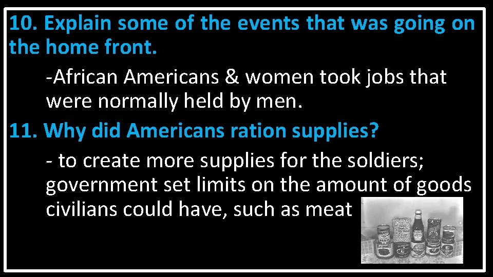 10. Explain some of the events that was going on the home front. -African