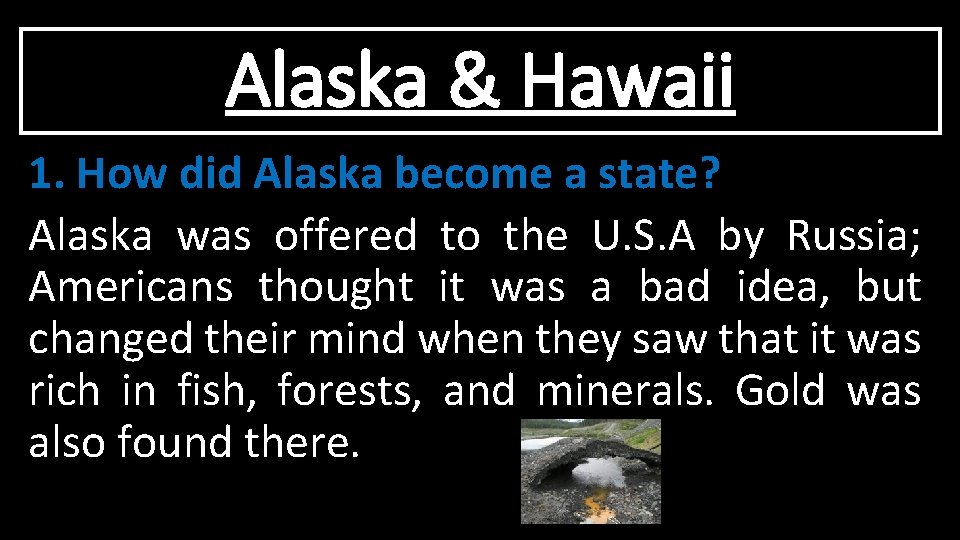 Alaska & Hawaii 1. How did Alaska become a state? Alaska was offered to Alaska & Hawaii 1. How did Alaska become a state? Alaska was offered to