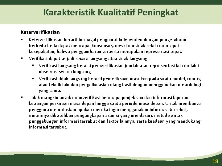 Karakteristik Kualitatif Peningkat Keterverifikasian § § § Keterverifikasian berarti berbagai pengamat independen dengan pengetahuan