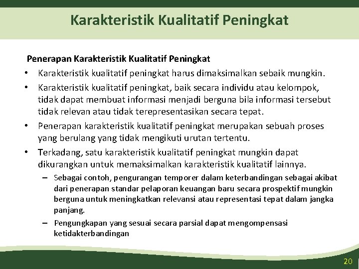 Karakteristik Kualitatif Peningkat Penerapan Karakteristik Kualitatif Peningkat • Karakteristik kualitatif peningkat harus dimaksimalkan sebaik