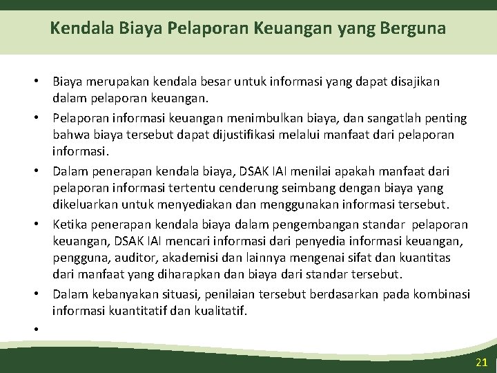 Kendala Biaya Pelaporan Keuangan yang Berguna • Biaya merupakan kendala besar untuk informasi yang