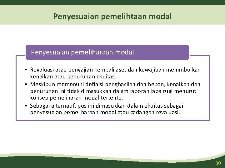 Penyesuaian pemelihtaan modal Penyesuaian pemeliharaan modal • Revaluasi atau penyajian kembali aset dan kewajiban