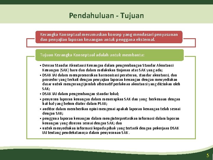 Pendahuluan - Tujuan Kerangka Konseptual merumuskan konsep yang mendasari penyusunan dan penyajian laporan keuangan