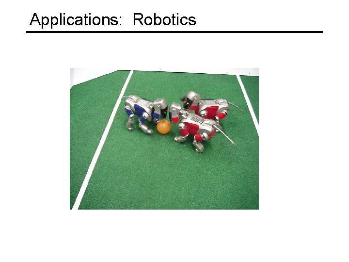 Applications: Robotics 