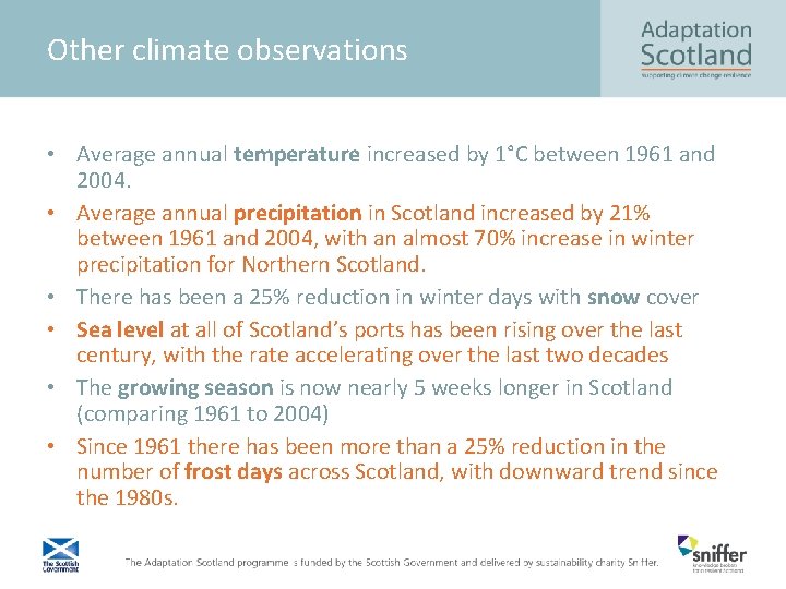 Other climate observations • Average annual temperature increased by 1°C between 1961 and 2004.