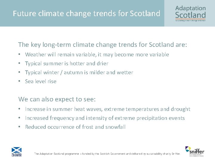 Future climate change trends for Scotland The key long-term climate change trends for Scotland