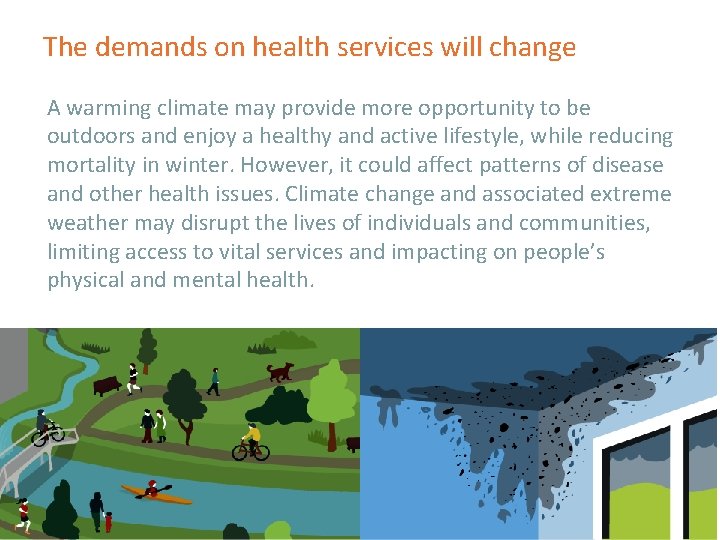 The demands on health services will change A warming climate may provide more opportunity