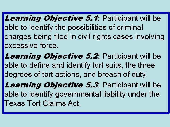 Learning Objective 5. 1: Participant will be able to identify the possibilities of criminal