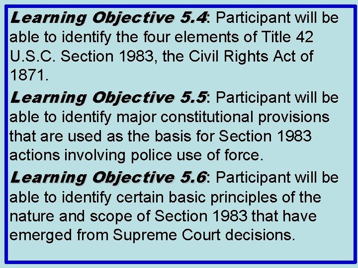 Learning Objective 5. 4: Participant will be able to identify the four elements of