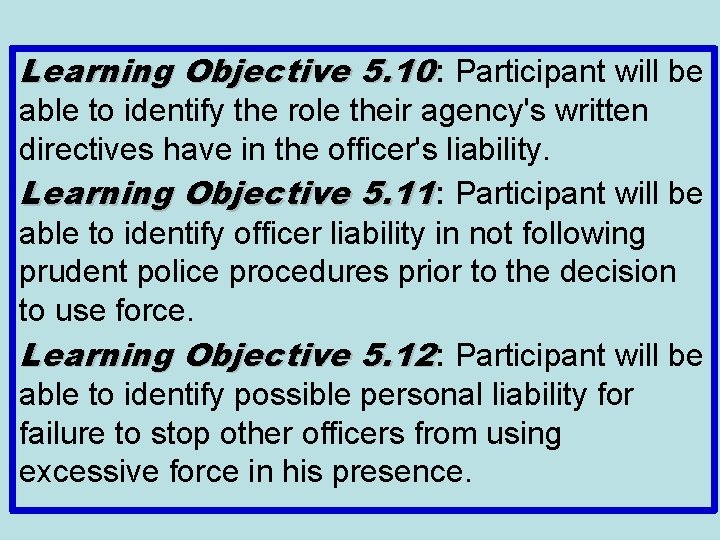 Learning Objective 5. 10: Participant will be able to identify the role their agency's