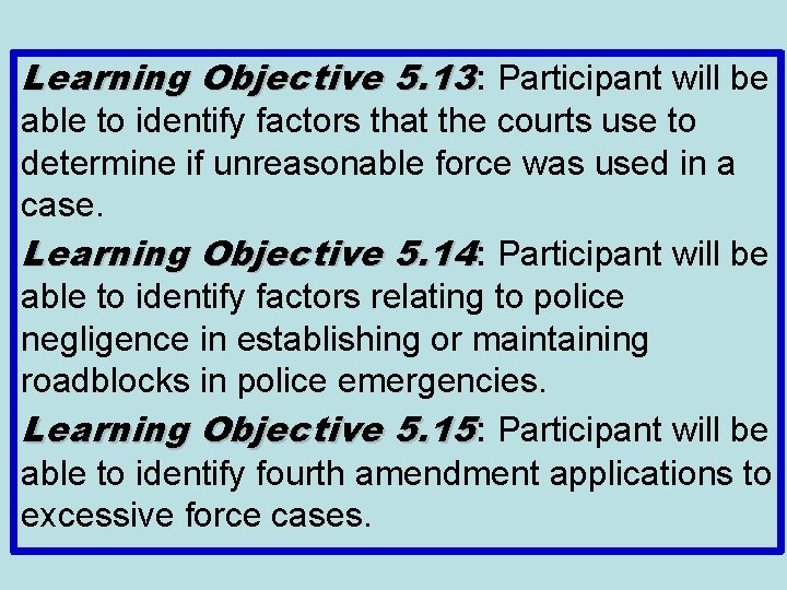Learning Objective 5. 13: Participant will be able to identify factors that the courts