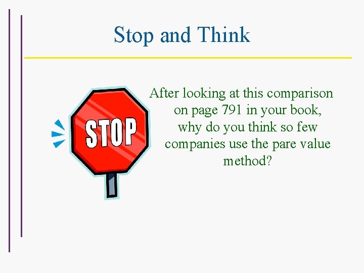 Stop and Think After looking at this comparison on page 791 in your book,