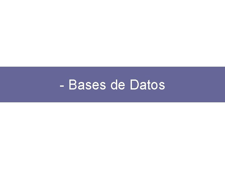 - Bases de Datos 