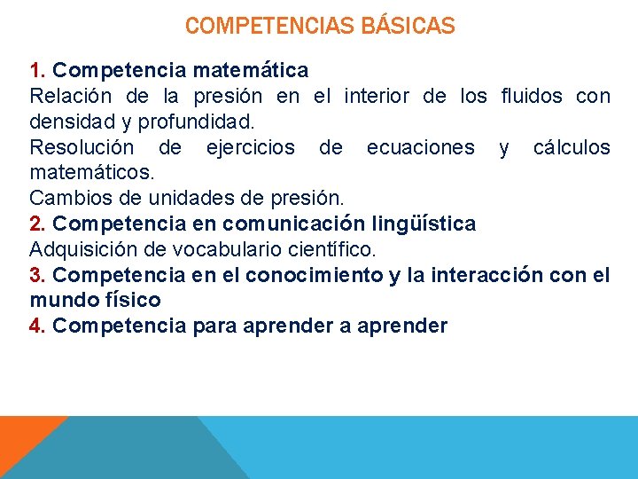 COMPETENCIAS BÁSICAS 1. Competencia matemática Relación de la presión en el interior de los