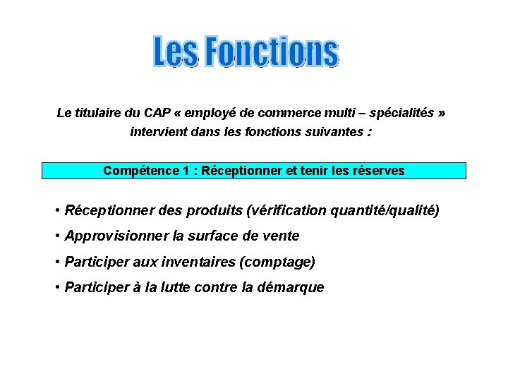 Le titulaire du CAP « employé de commerce multi – spécialités » intervient dans