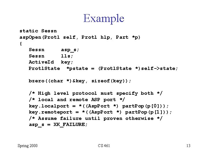 Example static Sessn asp. Open(Protl self, Protl hlp, Part *p) { Sessn asp_s; Sessn Example static Sessn asp. Open(Protl self, Protl hlp, Part *p) { Sessn asp_s; Sessn