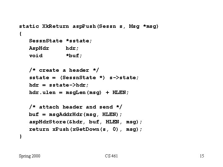 static Xk. Return asp. Push(Sessn s, Msg *msg) { Sessn. State *sstate; Asp. Hdr static Xk. Return asp. Push(Sessn s, Msg *msg) { Sessn. State *sstate; Asp. Hdr
