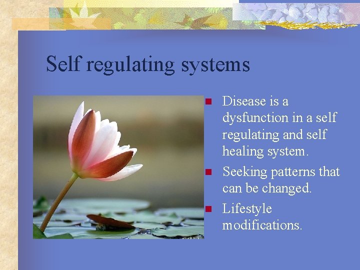 Self regulating systems n n n Disease is a dysfunction in a self regulating