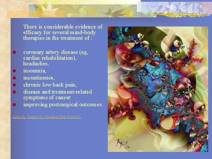 There is considerable evidence of efficacy for several mind-body therapies in the treatment of