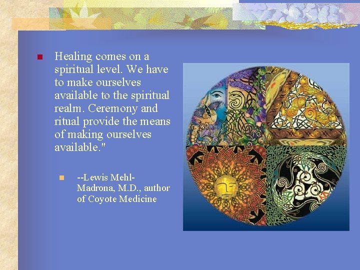 n Healing comes on a spiritual level. We have to make ourselves available to