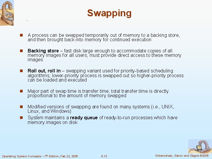 Swapping A process can be swapped temporarily out of memory to a backing store,