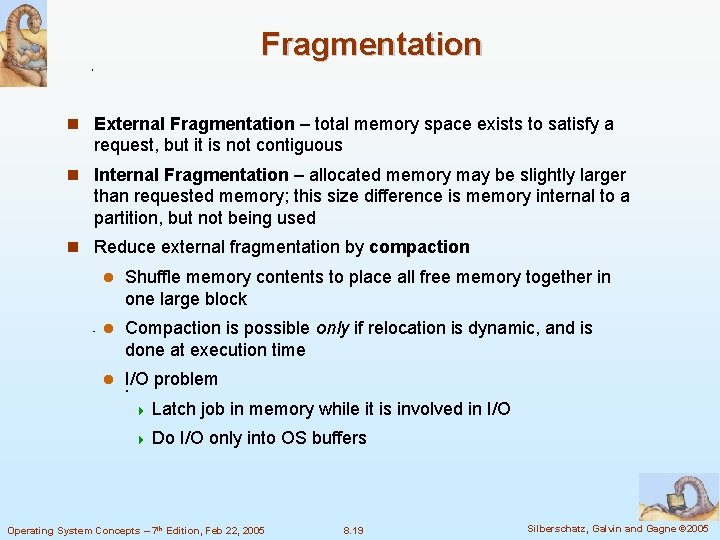 Fragmentation External Fragmentation – total memory space exists to satisfy a request, but it