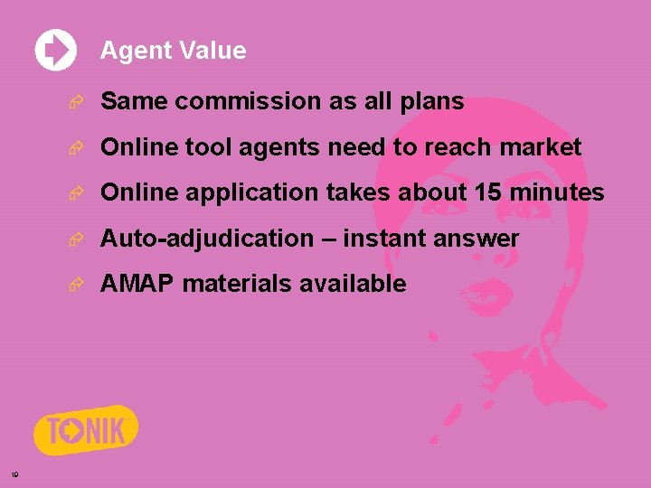 Agent Value 19 Æ Same commission as all plans Æ Online tool agents need