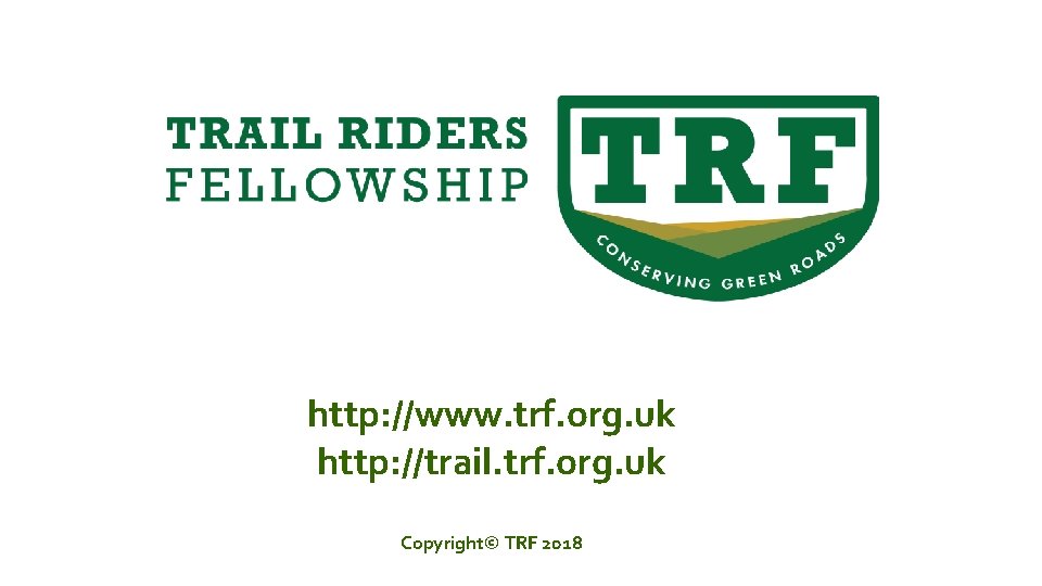 http: //www. trf. org. uk http: //trail. trf. org. uk Copyright© TRF 2018 