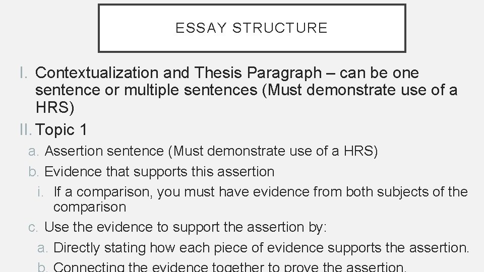 ESSAY STRUCTURE I. Contextualization and Thesis Paragraph – can be one sentence or multiple