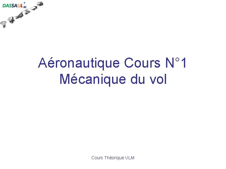 Aéronautique Cours N° 1 Mécanique du vol Cours Théorique ULM 