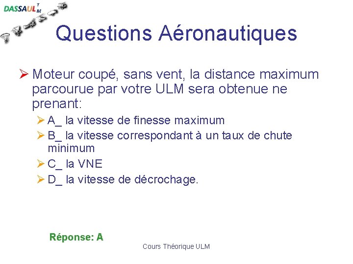 Questions Aéronautiques Ø Moteur coupé, sans vent, la distance maximum parcourue par votre ULM