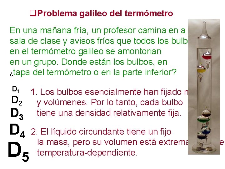 q. Problema galileo del termómetro En una mañana fría, un profesor camina en a