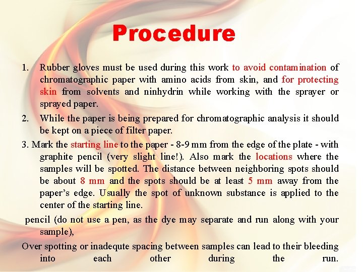 Procedure 1. Rubber gloves must be used during this work to avoid contamination of