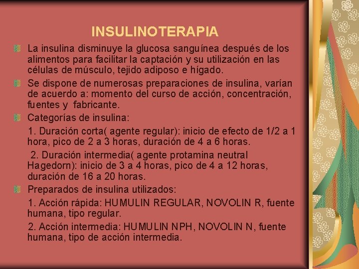 INSULINOTERAPIA La insulina disminuye la glucosa sanguínea después de los alimentos para facilitar la