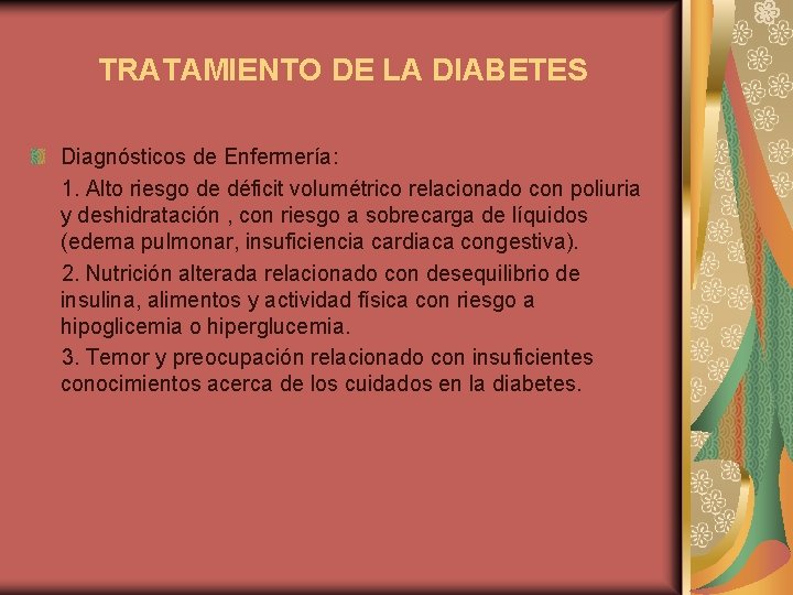 TRATAMIENTO DE LA DIABETES Diagnósticos de Enfermería: 1. Alto riesgo de déficit volumétrico relacionado