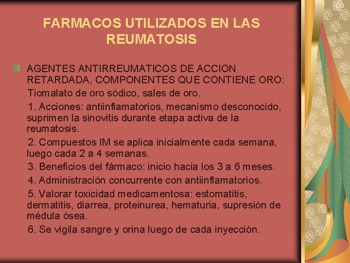 FARMACOS UTILIZADOS EN LAS REUMATOSIS AGENTES ANTIRREUMATICOS DE ACCION RETARDADA, COMPONENTES QUE CONTIENE ORO: