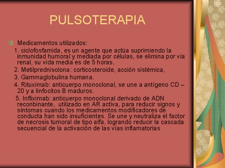 PULSOTERAPIA Medicamentos utilizados: 1. ciclofosfamida, es un agente que actúa suprimiendo la inmunidad humoral