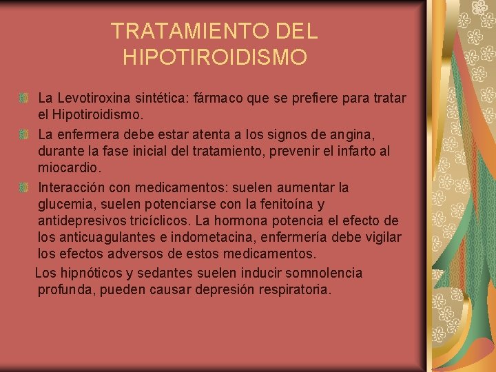 TRATAMIENTO DEL HIPOTIROIDISMO La Levotiroxina sintética: fármaco que se prefiere para tratar el Hipotiroidismo.