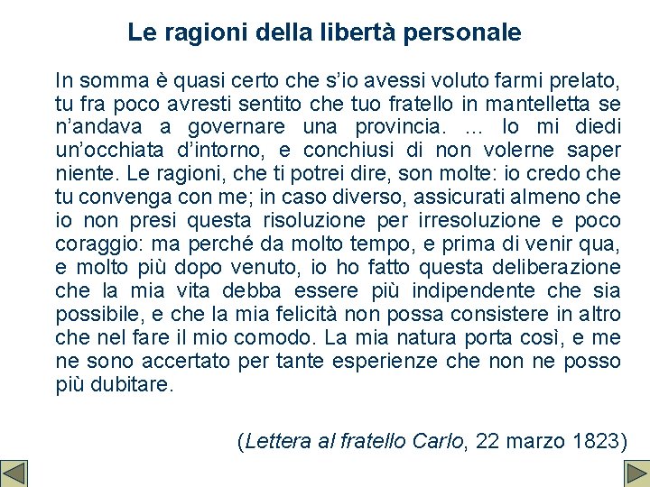 Le ragioni della libertà personale In somma è quasi certo che s’io avessi voluto