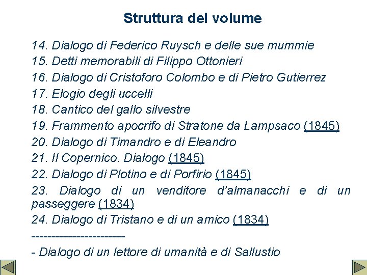 Struttura del volume 14. Dialogo di Federico Ruysch e delle sue mummie 15. Detti