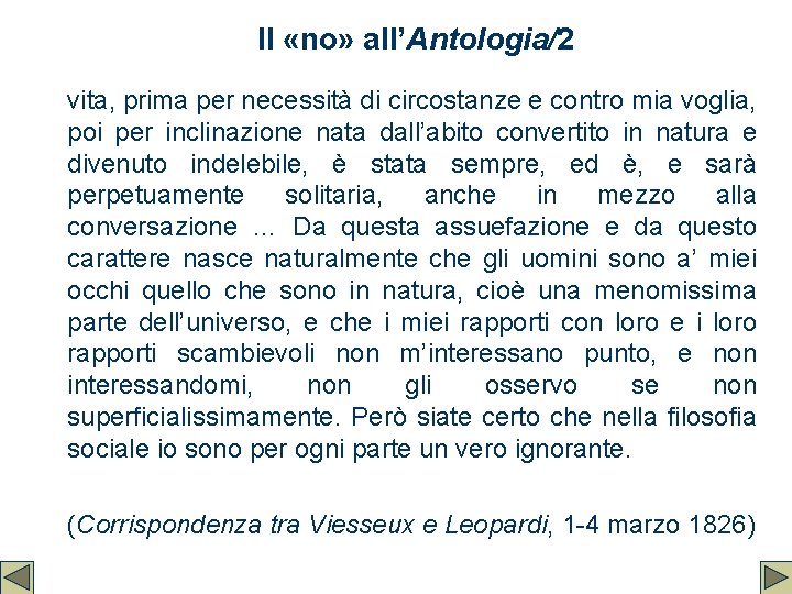 Il «no» all’Antologia/2 vita, prima per necessità di circostanze e contro mia voglia, poi