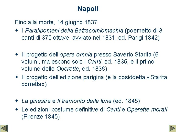 Napoli Fino alla morte, 14 giugno 1837 w I Paralipomeni della Batracomiomachia (poemetto di