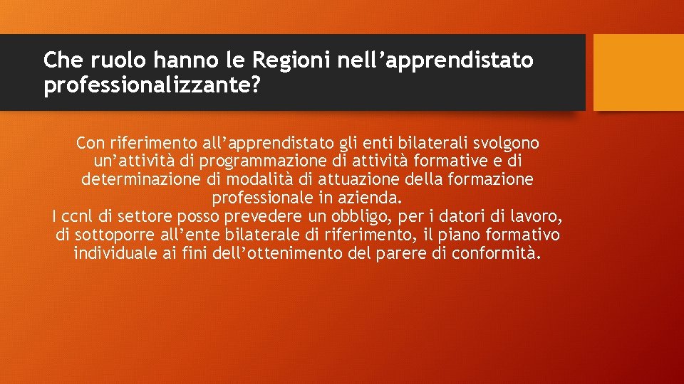 Che ruolo hanno le Regioni nell’apprendistato professionalizzante? Con riferimento all’apprendistato gli enti bilaterali svolgono