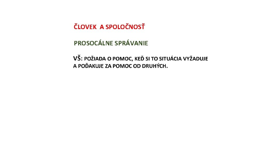 ČLOVEK A SPOLOČNOSŤ PROSOCÁLNE SPRÁVANIE 