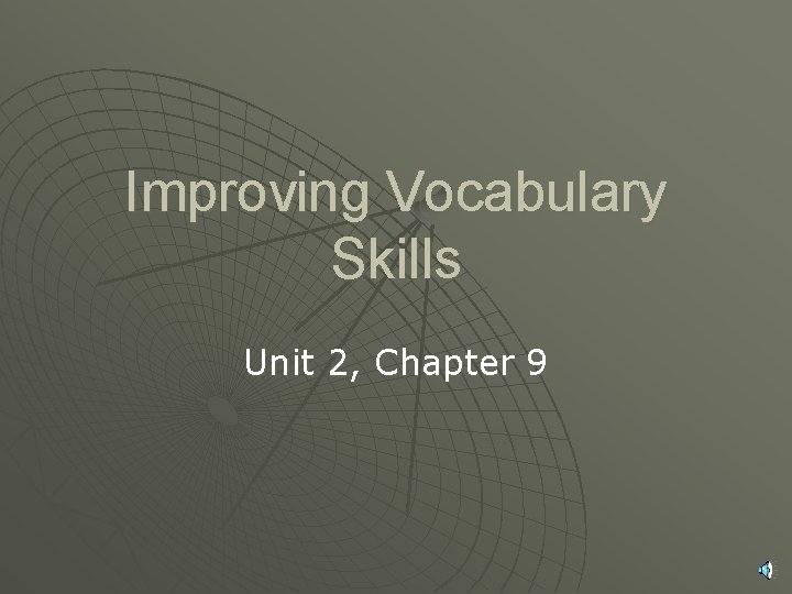 Improving Vocabulary Skills Unit 2, Chapter 9 