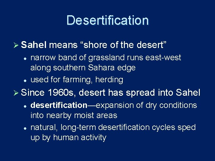 Desertification Ø Sahel l l narrow band of grassland runs east-west along southern Sahara