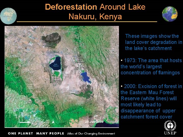 Deforestation Around Lake Nakuru, Kenya These images show the land cover degradation in the