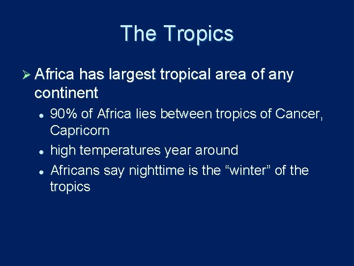 The Tropics Ø Africa has largest tropical area of any continent l l l